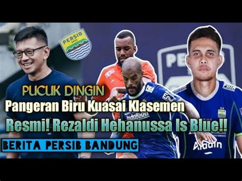 Berita PERSIB Bandung Rezaldi HEHANUSSA Is Blue PERSIB Geser