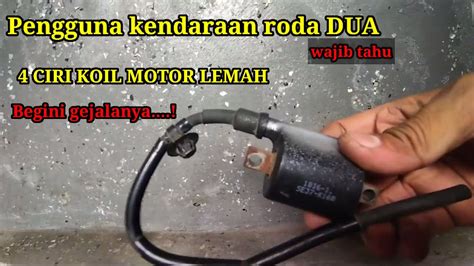 Tanda Tanda Koil Motor Lemah Dan Waktunya Diganti Youtube