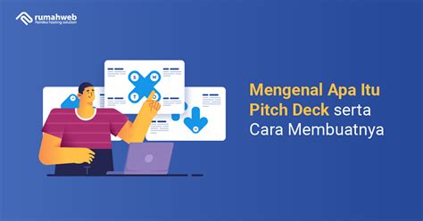 Mengenal Apa Itu Pitch Deck Serta Cara Membuatnya Rumahweb Riset