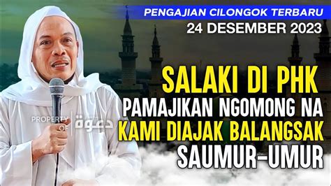 Pengajian Cilongok Terbaru Tgl Desember Abah Entoh Tohawi