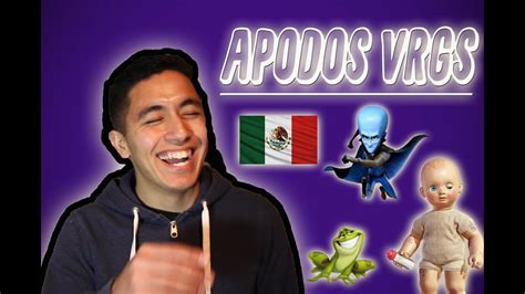 Los Mejores Apodos Ingenio Mexicano Youtube