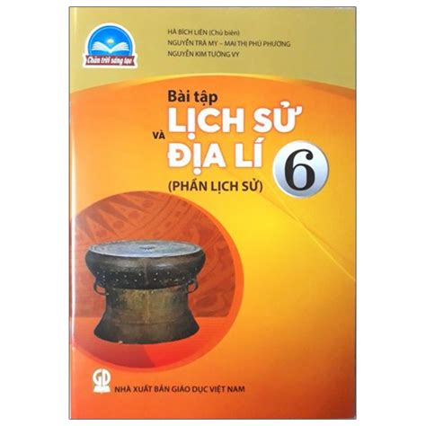 Bài Tập Lịch Sử Và Địa Lí 6 Phần Lịch Sử Chân Trời Sáng Tạo 2021