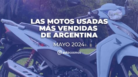 Las Motos Usadas M S Vendidas De Argentina En Mayo De