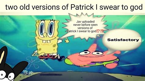 Patrick I Swear To God Extra Two Old Versions Of The Same Video