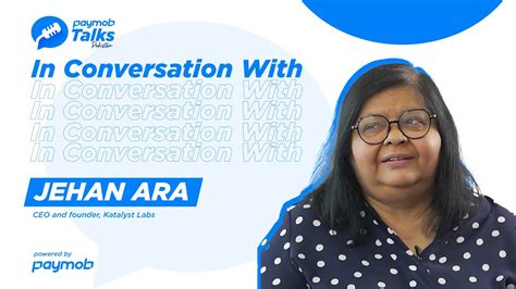 paymob talks episode  ft jehan ara founder ceo  katalyst labs