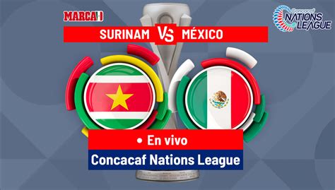 Surinam Vs M Xico En Vivo Por Internet Juego Hoy Nations League