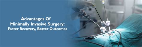 Minimally Invasive Surgery Types And Advantages