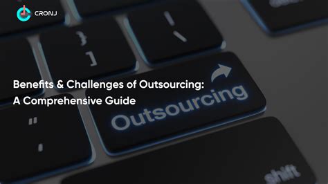 Benefits And Challenges Of Outsourcing A Comprehensive Guide