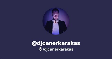 Djcanerkarakas Twitter Instagram Facebook Linktree