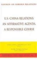 Uschina Relations An Affirmative Agenda A Responsible Course Report Of