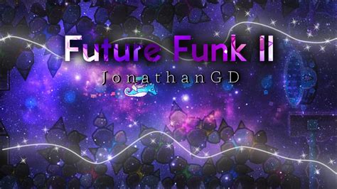 GD 2 2 Future Funk II By JonathanGD 100 XL Insane Demon YouTube