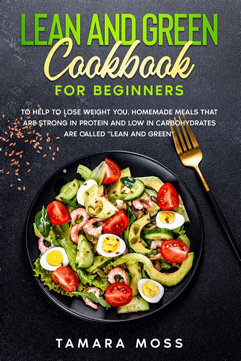 Lean And Green CookBook For Beginners To Help To Lose Weight You