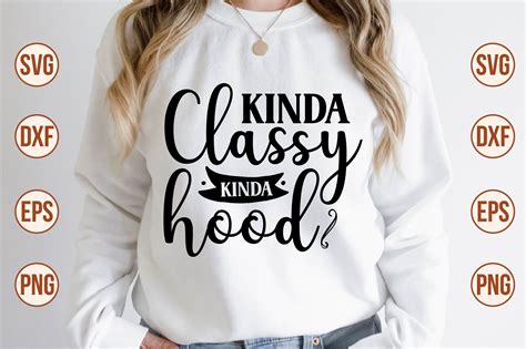 Kinda Classy Kinda Hood Svg Graphic By Nazrulislam405510 · Creative Fabrica