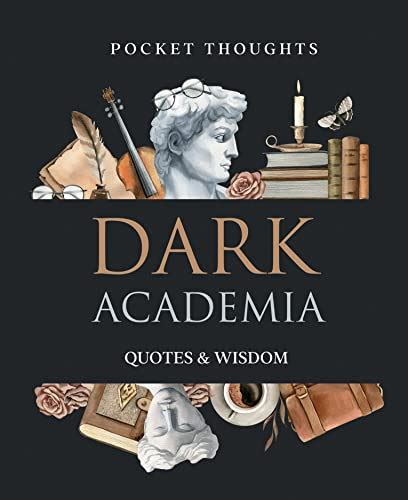 Dark Academia : Quotes & Wisdom (Pocket Thoughts) - Kindle edition by Press, P T. Literature ...