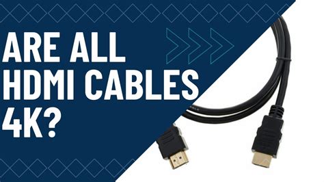 Are All HDMI Cables 4K? - PC Guide 101