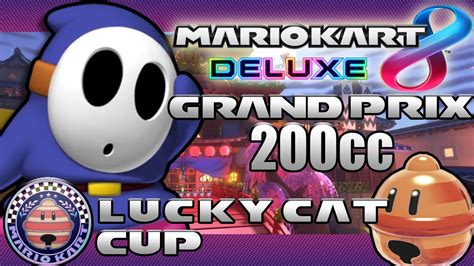 Mario Kart 8 Deluxe Grand Prix Lucky Cat Cup 200cc Youtube