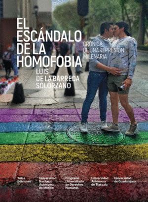 ESCANDALO DE LA HOMOFOBIA EL CRONICA DE UNA REPRESION MILENARIA