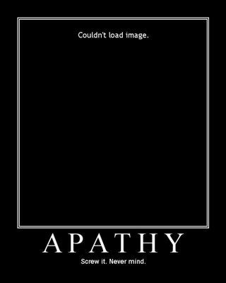 Apathy Quotes Funny. QuotesGram