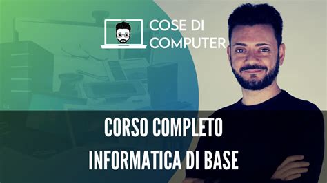 Corso Completo Di Informatica Di Base Per Principianti