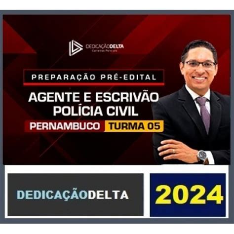 PRÉ EDITAL AGENTE E ESCRIVÃO DA POLÍCIA CIVIL DE PERNAMBUCO TURMA 05