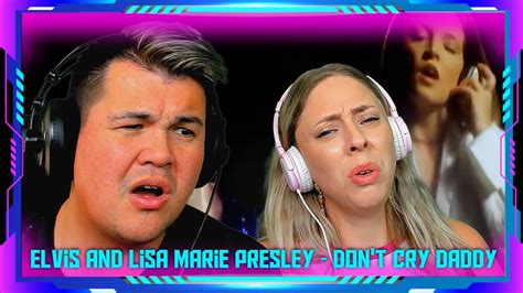 Millennials React To Elvis And Lisa Marie Presley Dont Cry Daddy The