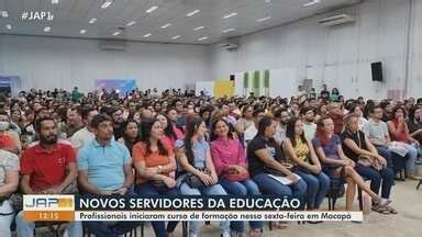 Jornal do Amapá 1ª Edição Novos servidores da educação iniciam curso