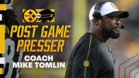 Coach Mike Tomlin Postgame Press Conference Preseason Week 2 Vs Bills