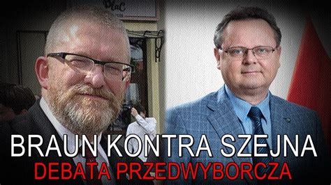 Na Ywo Grzegorz Braun Kontra Andrzej Szejna Debata Przedwyborcza