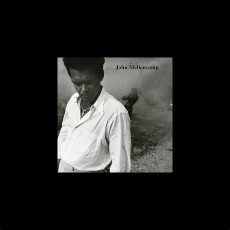 John Mellencamp Album By John Mellencamp Apple Music