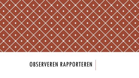 Observeren Rapporteren Ppt Download