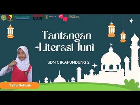 TANTANGAN LITERASI BULAN JUNI SDN CIKAPUNDUNG 2 YouTube