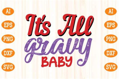 It S All Gravy Baby Graphic By Design Art Creative Fabrica