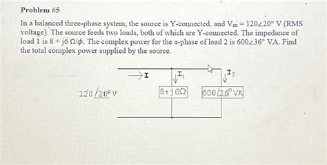 Solved Problem 5in A Balanced Three Phase System The