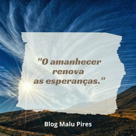 Frases De Amanhecer Op Es Para Come Ar Bem O Dia