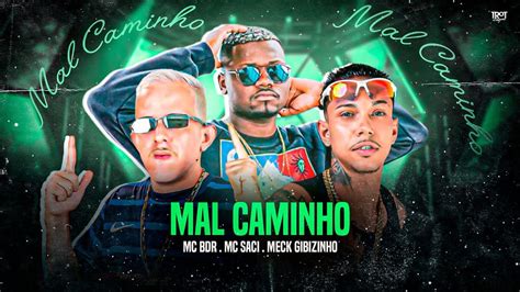 Mal Caminho Meck Gibizinho Mc Bdr Mc Saci Youtube