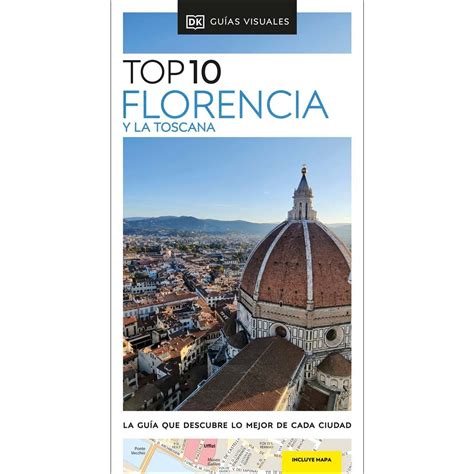 Florencia Y La Toscana Gu As Visuales Top La Gu A Que Descubre Lo