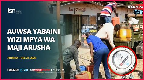 Auwsa Yabaini Wizi Mpya Wa Maji Arusha Yatoa Onyo Kali Youtube