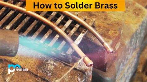 How To Solder Brass A Complete Guide