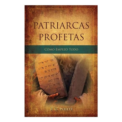 Patriarcas Y Profetas Patriarchs And Prophets Spanish