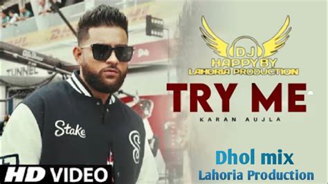 Try Me Dhol Mix Karan Aujla Dj Sani Beat Lahoria Production