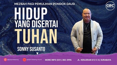 HIDUP YANG DISERTAI TUHAN Sonny Susanto Mezbah Pagi Pemulihan