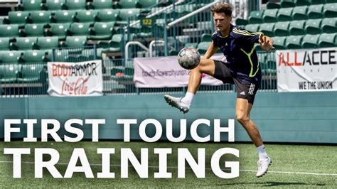 How To Improve Your First Touch First Touch Training Drills For