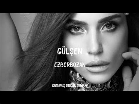 G L En Ezberbozan Durmu Do An Remix Youtube