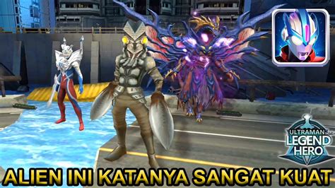 ALIEN INI KATANYA SANGAT KUAT MARI KITA COBA ULTRAMAN LEGEND OF