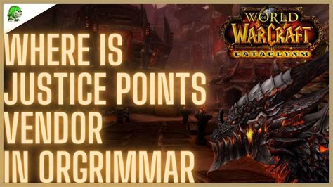 Wow Cataclysm Classic Where Is Justice Points Vendor In Orgrimmar Youtube