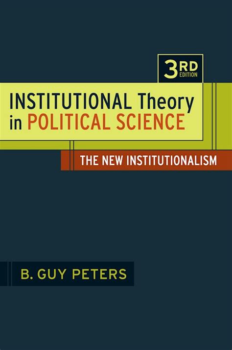 Institutional Theory In Political Science The New Institutionalism B