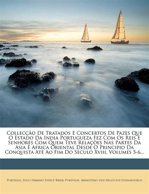 Buy Collec O De Tratados E Concertos De Pazes Que O Estado Da India