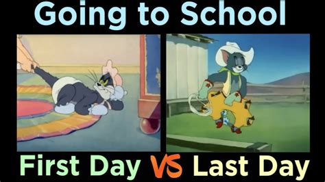 School First Day Vs Last Day Tom And Jerry Funny Meme Youtube