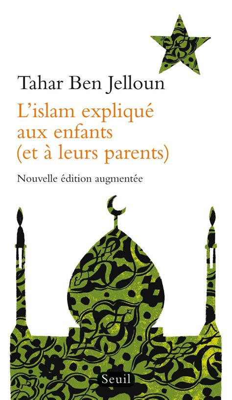 L Islam expliqué aux enfants et à leurs parents Ben Jelloun Tahar