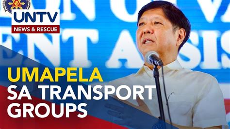 Pbbm Sa Transport Groups Huwag Nang Ituloy Ang Planong Tigil Pasada